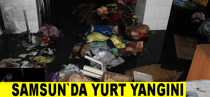 Samsun'da yurt yangını