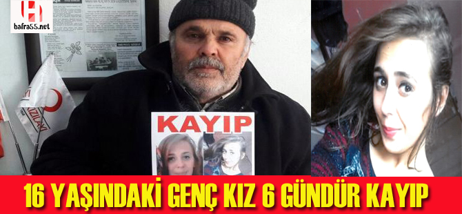 Liseli genç kız 6 gündür kayıp