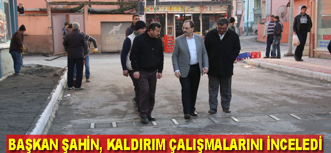 Başkan Şahin, kaldırım çalışmalarını inceledi