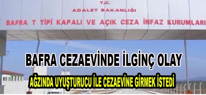 Bafra Cezaevinde akıl almaz olay