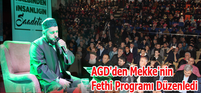 AGD'den Mekke'nin Fethi Programı Düzenledi