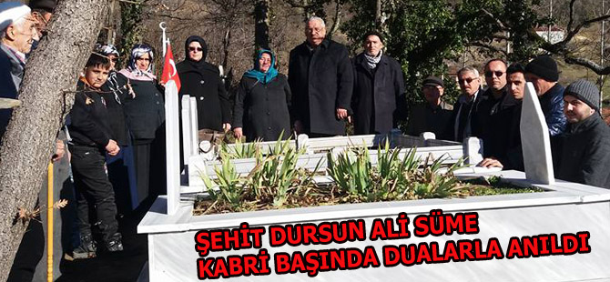 DURSUN ALİ SÜME KABRİ BAŞINDA DUALARLA ANILDI