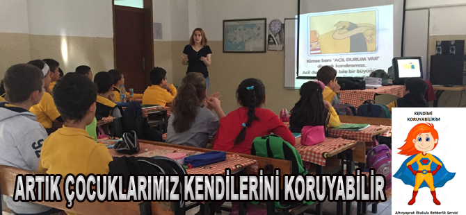 ARTIK ÇOCUKLARIMIZ KENDİLERİNİ KORUYABİLİR