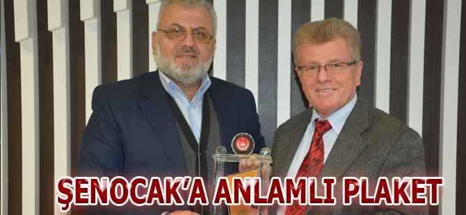 ŞENOCAK’A ANLAMLI PLAKET