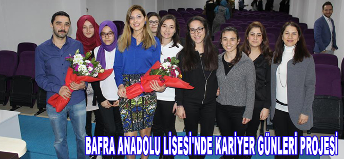 BAFRA ANADOLU LİSESİ'NDE KARİYER GÜNLERİ PROJESİ