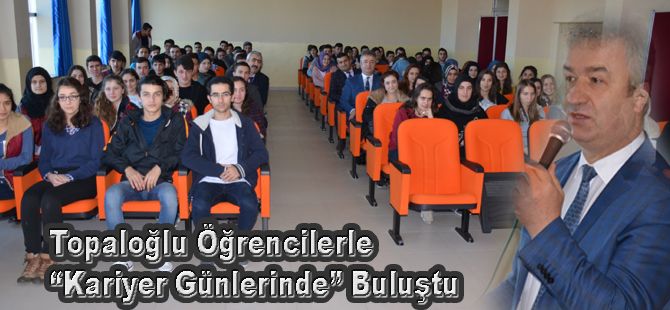 Topaloğlu Öğrencilerle “Kariyer Günlerinde” Buluştu