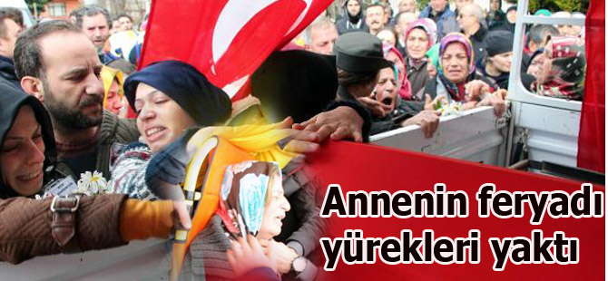 Annenin feryatları yürekleri yaktı