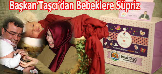 YENİ DOĞAN BEBEKLERE SÜRPRİZ