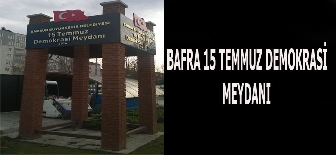 Bafra'da Yeni Kent Meydanı Adı Değiştirildi