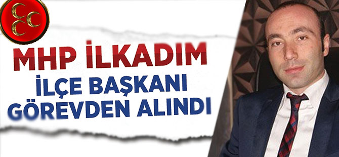 MHP İlkadım Teşkilatı fesih edildi