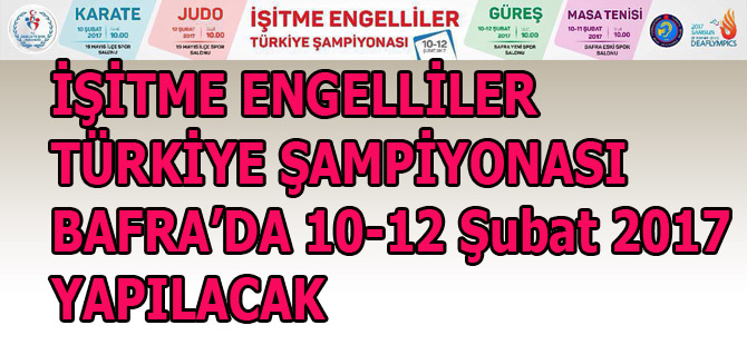 İşitme engeliler Türkiye şampiyonası Bafra'da yapılıyor