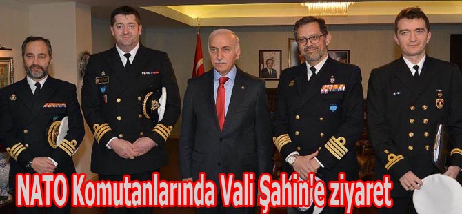 NATO Komutanlarında Vali Şahin'e ziyaret