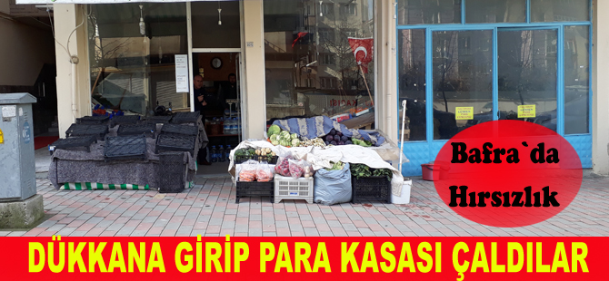 Bafra`da hırsızlık