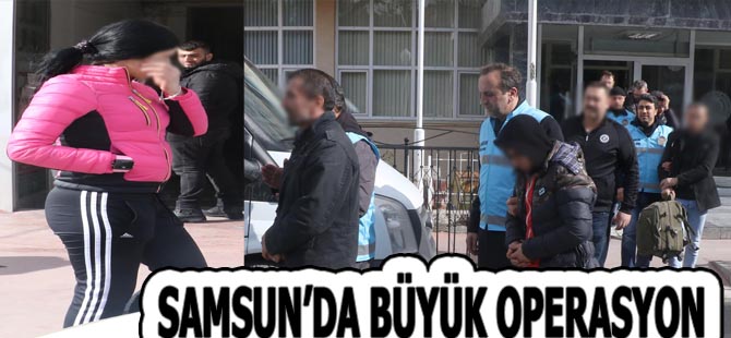 Samsun'da büyük Operasyon çok sayıda gözaltı