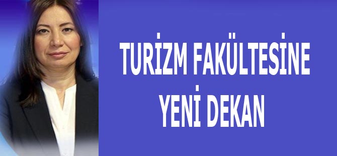 Turizm Fakültesine Yeni Dekan