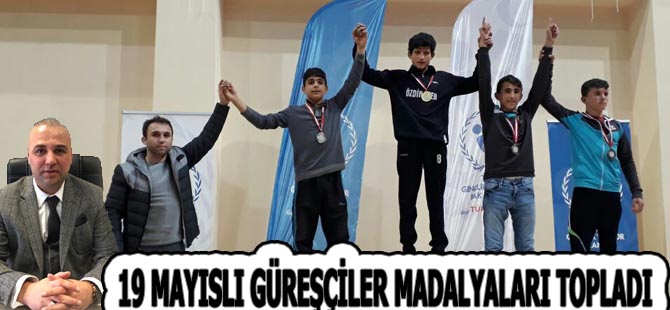 19 MAYISLI GÜREŞÇİLER MADALYALARI TOPLADI