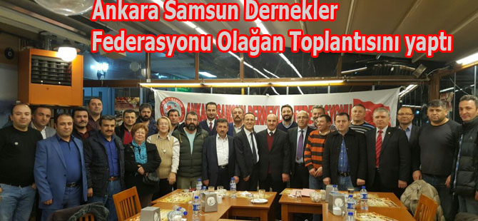 Ankara Samsun Dernekler Federasyonu Olağan Toplantısını yaptı