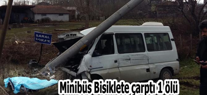 Minibüs Bisiklete çarptı 1 ölü