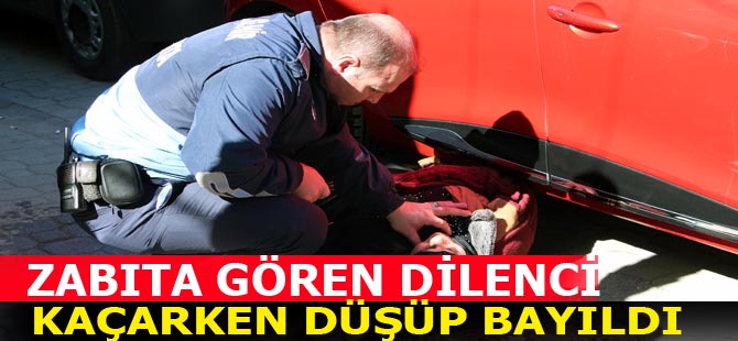 Zabıtayı karşısında gören dilenci, kaçarken düşüp bayıldı