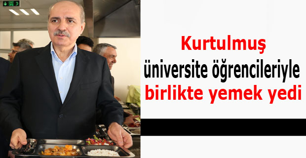 Kurtulmuş;"Bafra'dan önce Üniversitede yemek molası verdi"