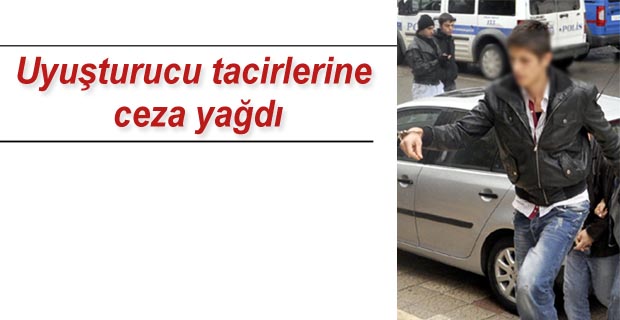 Uyuşturucu tacirlerine ceza yağdı