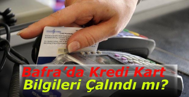 Bafra'da Kredi Kart Bilgileri Çalındı mı?