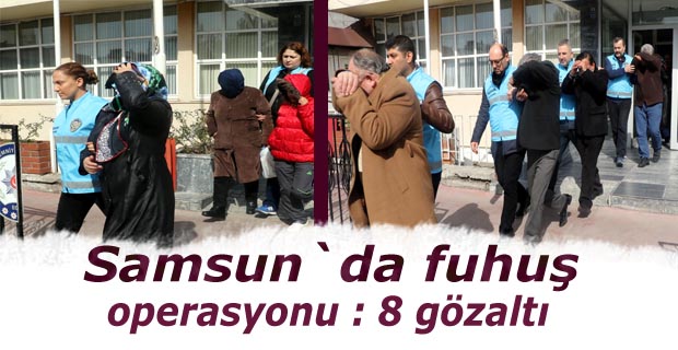 Samsun'da fuhuş çetesine operasyon: 8 gözaltı