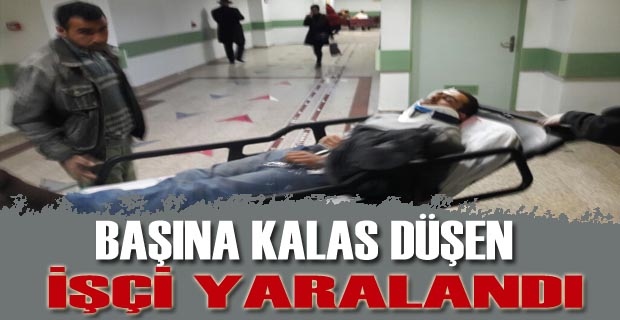 İnşaatta başına kalas düşen işçi yaralandı