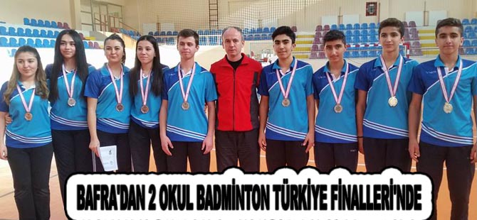 BAFRA'DAN 2 OKUL BADMİNTON TÜRKİYE FİNALLERİ'NDE