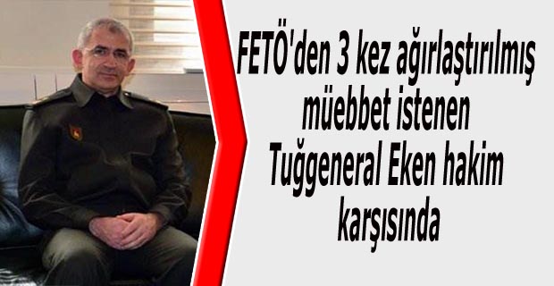 Tuğgeneral hakim karşısında