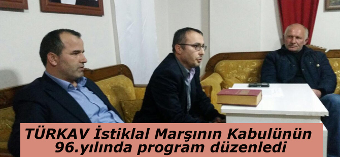 TÜRKAV İstiklal Marşının Kabulünün 96.yılında program düzenledi