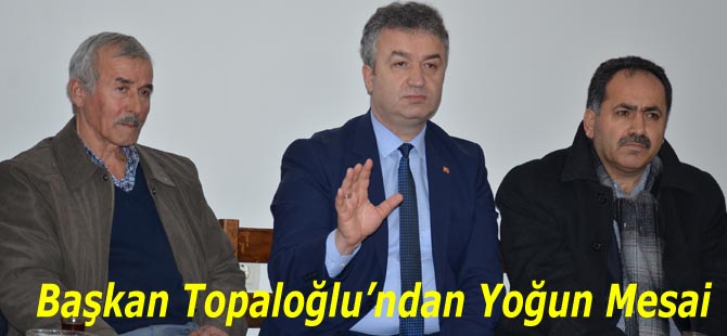 Başkan Topaloğlu’ndan Yoğun Mesai