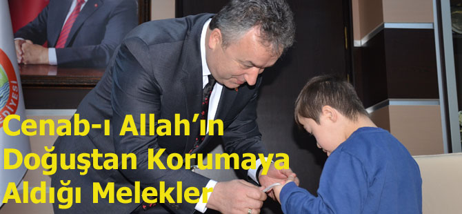 Başkan Topaloğlu; ‘’ Cenab-ı Allah’ın Doğuştan Korumaya Aldığı Melekler.’’