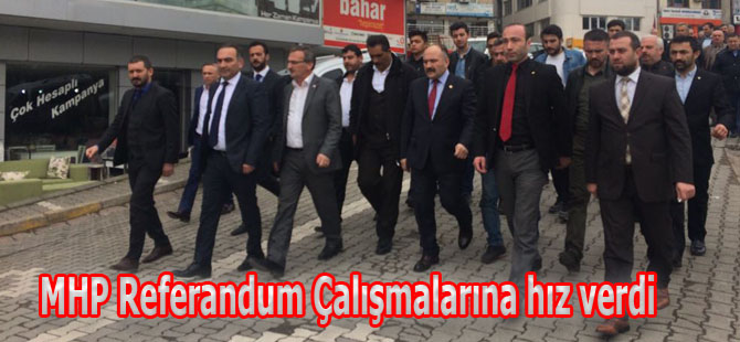 MHP Referandum Çalışmalarına hız verdi