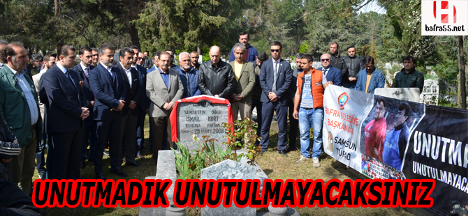 Unutmadık unutulmayacaksınız