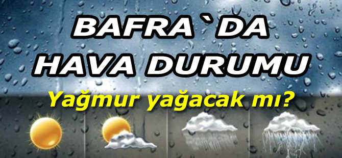 Bafra`da hava durumu