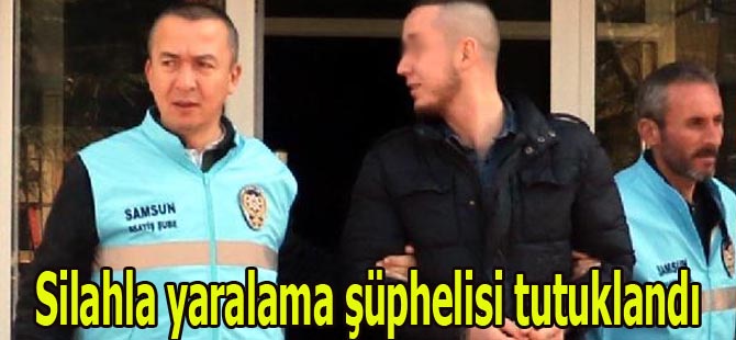 Silahla yaralama şüphelisi tutuklandı