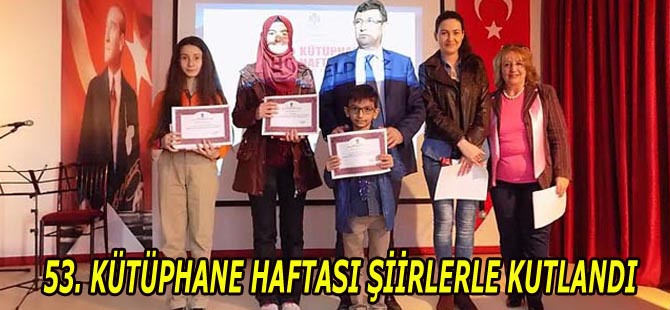 53. KÜTÜPHANE HAFTASI ŞİİRLERLE KUTLANDI