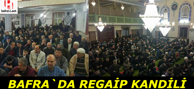 Bafra`da regaip kandili