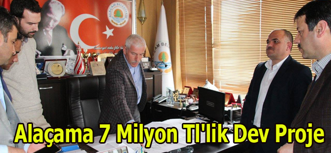 Alaçama 7 Milyon Tl'lik Dev Proje