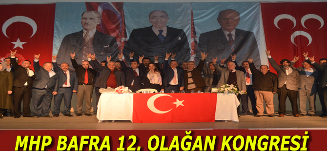 MHP Bafra 12. olağan kongresi yapıldı