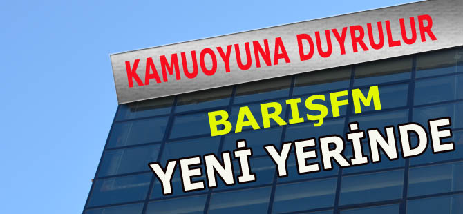 Barışfm'den Adres Değişikliği