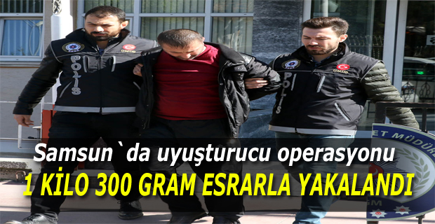 1 kilo 300 gram esrarla yakalandı