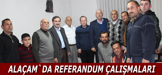 Alaçam`da referandum çalışmaları devam ediyor