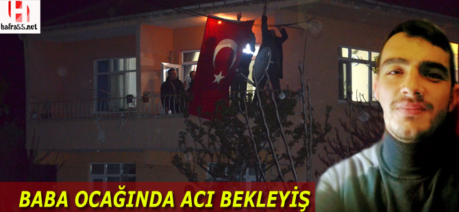 Baba ocağında acı bekleyiş