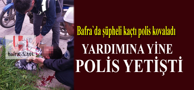 Polisten kaçtı, yardımına yine polis yetişti