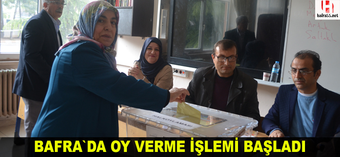 Bafra`da oy verme işlemi başladı