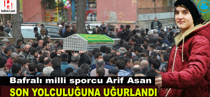 Arif Asan son yolculuğuna uğurlandı