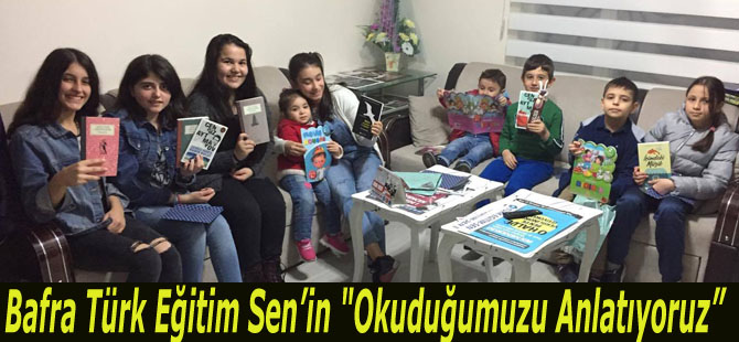Bafra Türk Eğitim Sen’in "Okuduğumuzu Anlatıyoruz”  Etkinliğinde Tema 23 Nisandı
