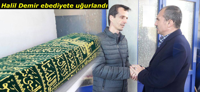 Halil Demir ebediyete uğurlandı